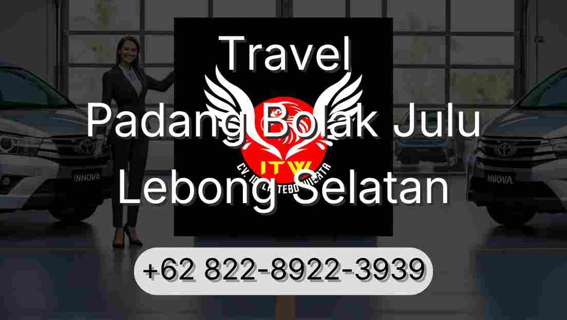 Travel Padang Bolak Julu Lebong Selatan