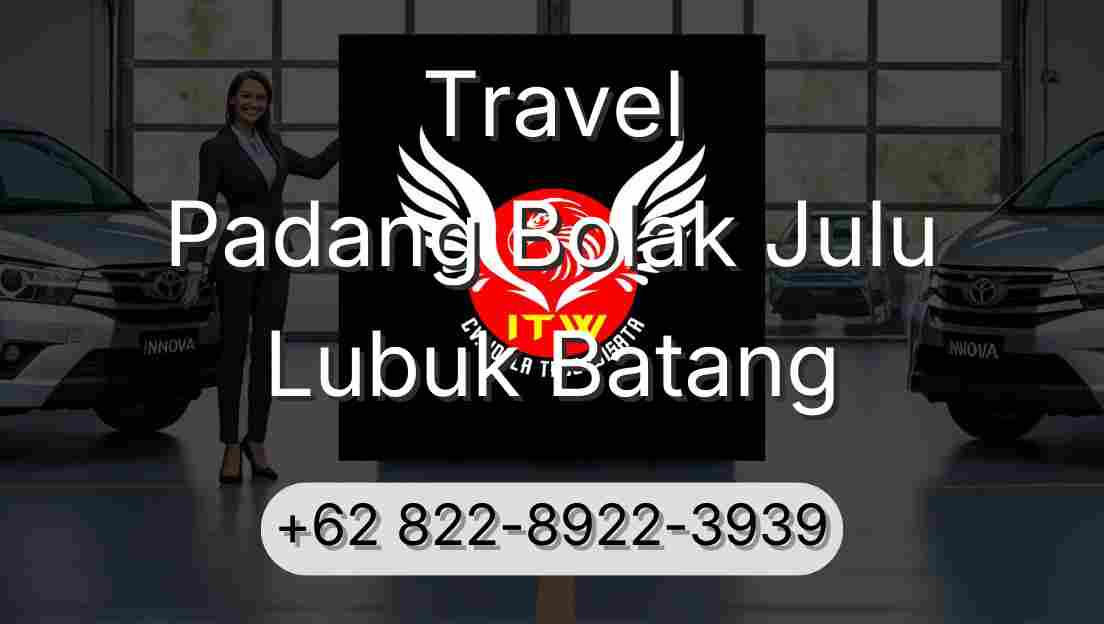 Travel Padang Bolak Julu Lubuk Batang