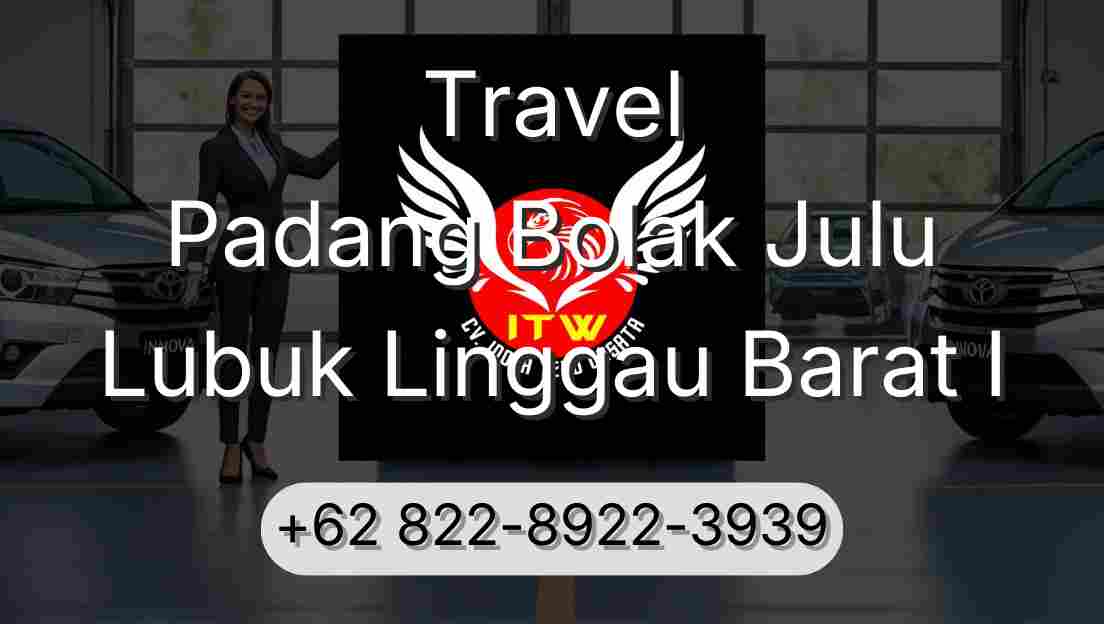 Travel Padang Bolak Julu Lubuk Linggau Barat I