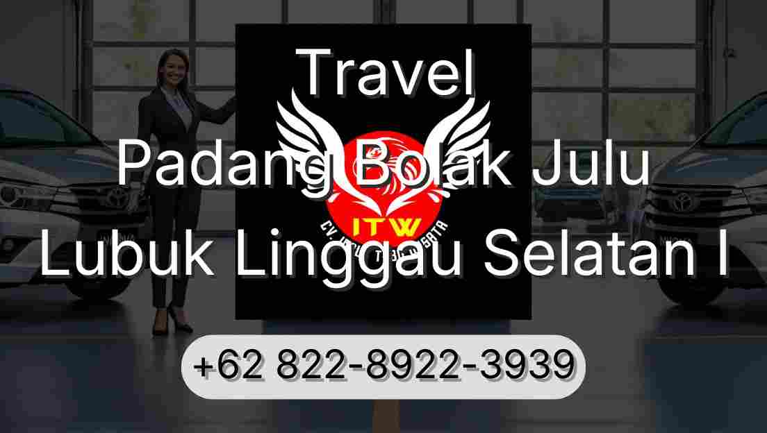Travel Padang Bolak Julu Lubuk Linggau Selatan I
