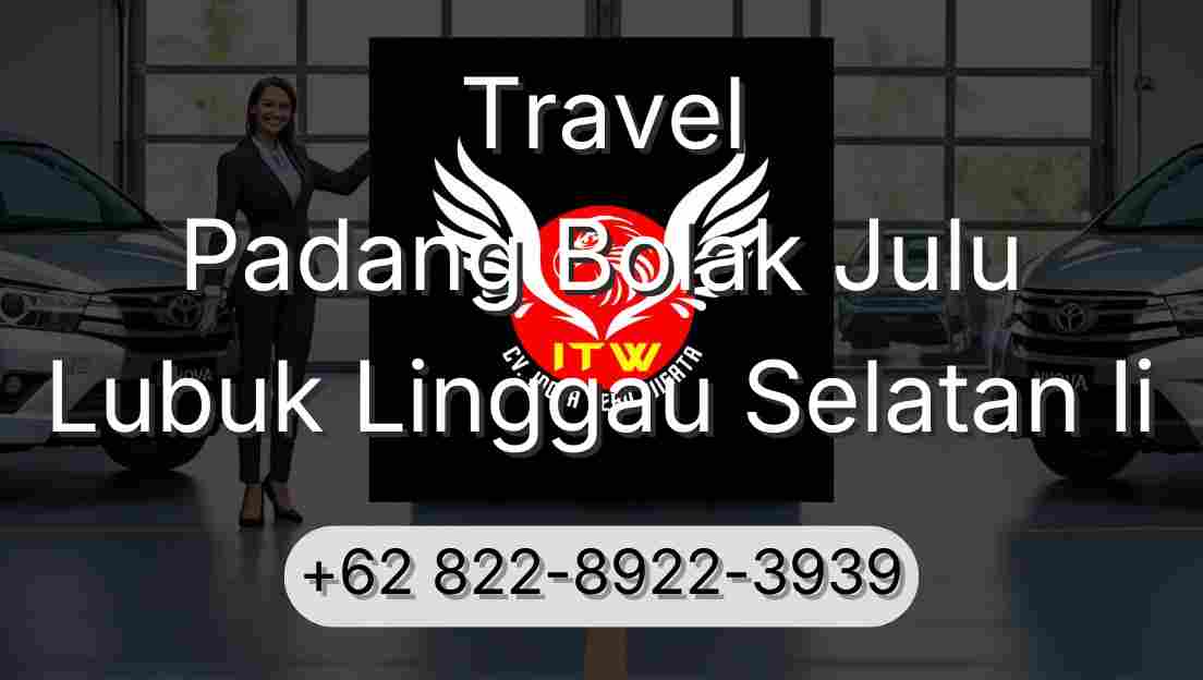 Travel Padang Bolak Julu Lubuk Linggau Selatan Ii