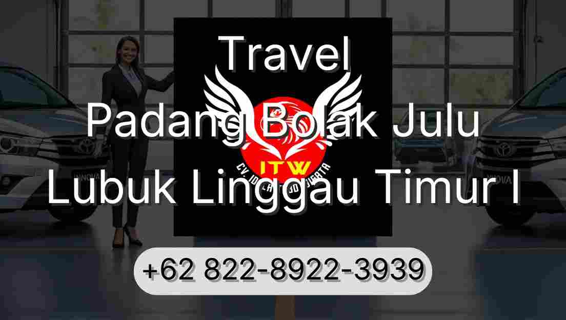 Travel Padang Bolak Julu Lubuk Linggau Timur I