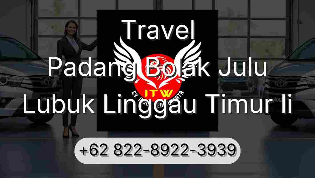 Travel Padang Bolak Julu Lubuk Linggau Timur Ii