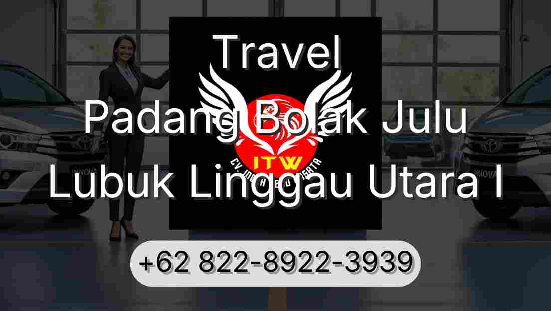 Travel Padang Bolak Julu Lubuk Linggau Utara I
