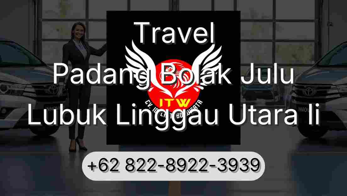 Travel Padang Bolak Julu Lubuk Linggau Utara Ii