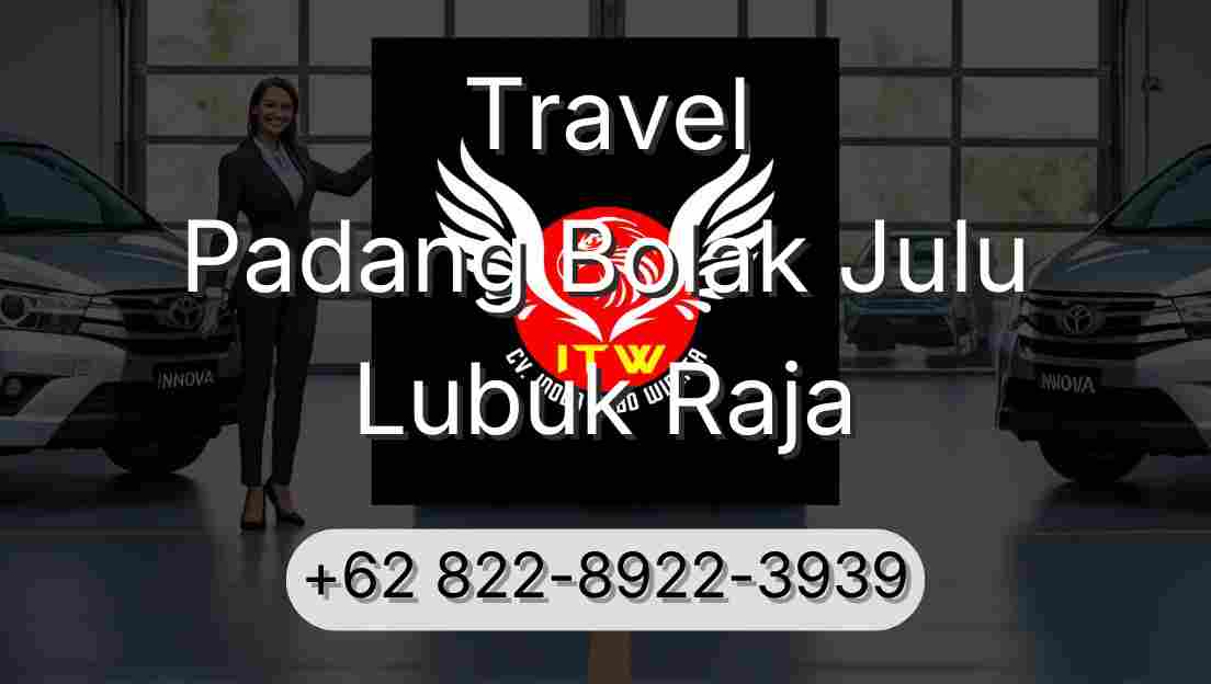 Travel Padang Bolak Julu Lubuk Raja