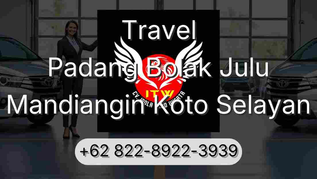Travel Padang Bolak Julu Mandiangin Koto Selayan
