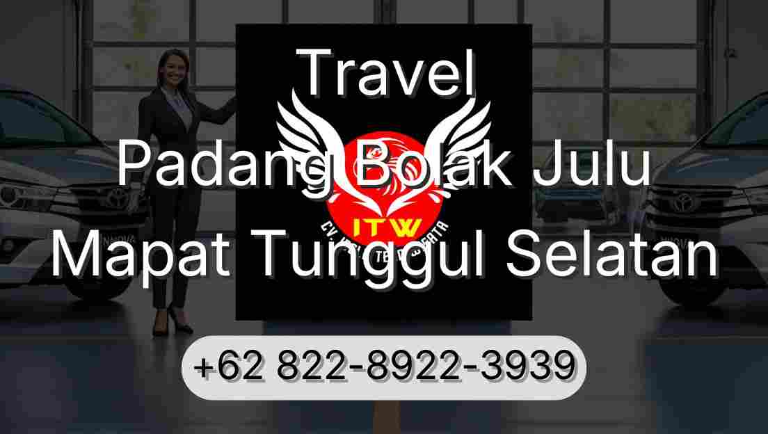 Travel Padang Bolak Julu Mapat Tunggul Selatan