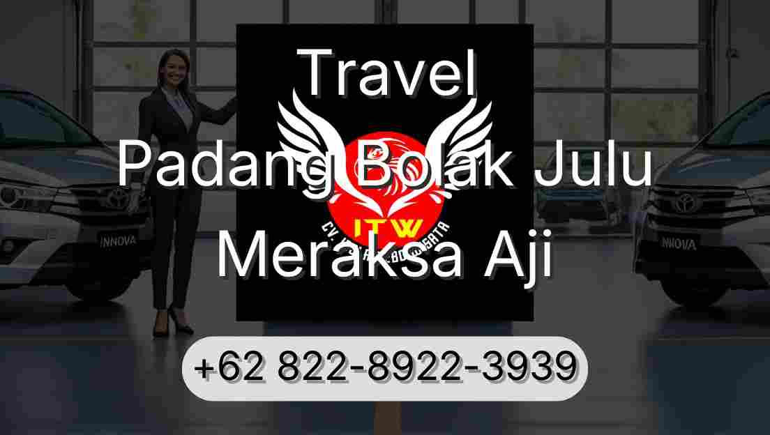Travel Padang Bolak Julu Meraksa Aji