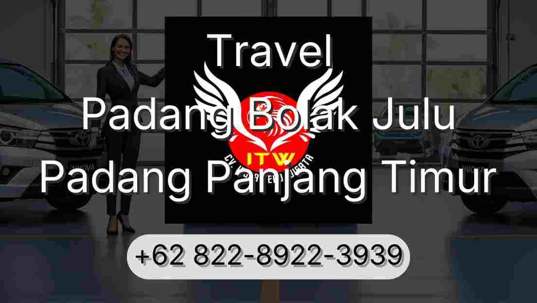 Travel Padang Bolak Julu Padang Panjang Timur
