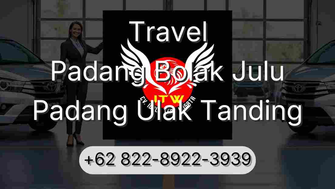 Travel Padang Bolak Julu Padang Ulak Tanding