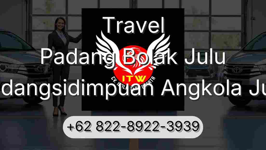 Travel Padang Bolak Julu Padangsidimpuan Angkola Julu