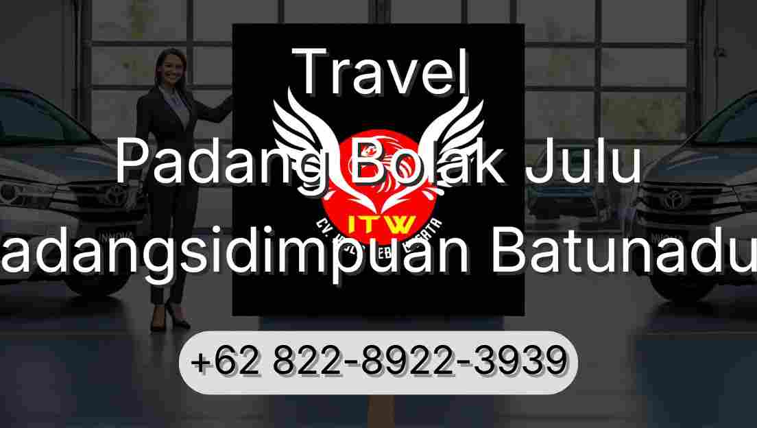 Travel Padang Bolak Julu Padangsidimpuan Batunadua