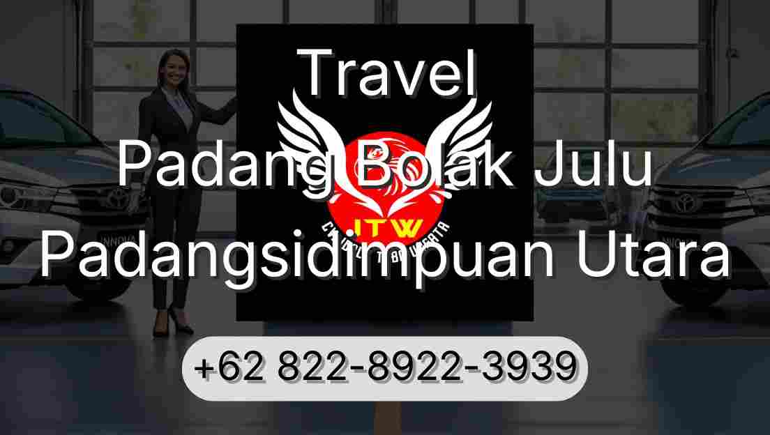 Travel Padang Bolak Julu Padangsidimpuan Utara