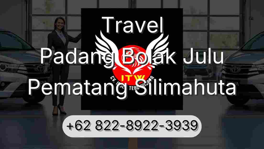 Travel Padang Bolak Julu Pematang Silimahuta