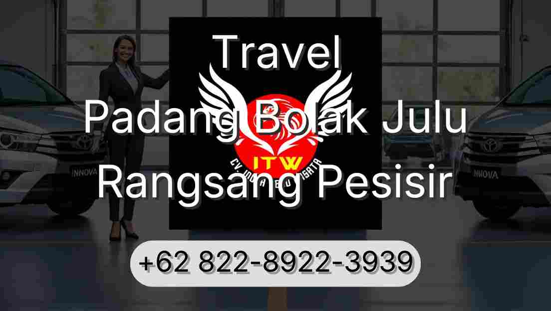 Travel Padang Bolak Julu Rangsang Pesisir