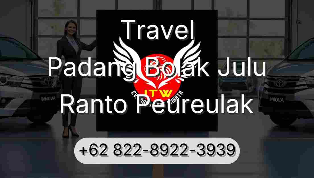 Travel Padang Bolak Julu Ranto Peureulak