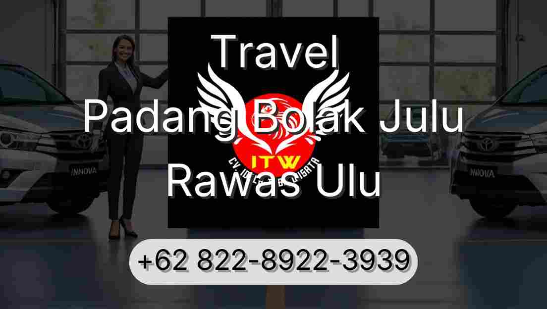 Travel Padang Bolak Julu Rawas Ulu