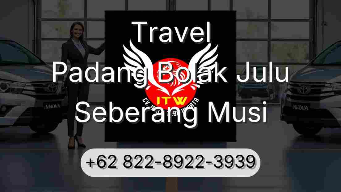 Travel Padang Bolak Julu Seberang Musi