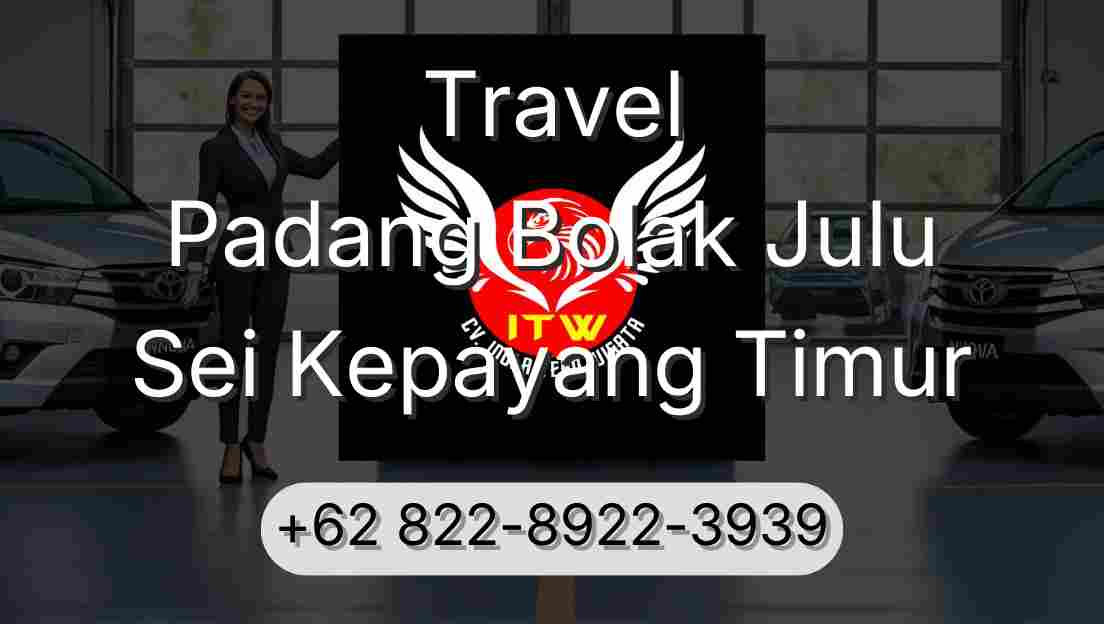 Travel Padang Bolak Julu Sei Kepayang Timur