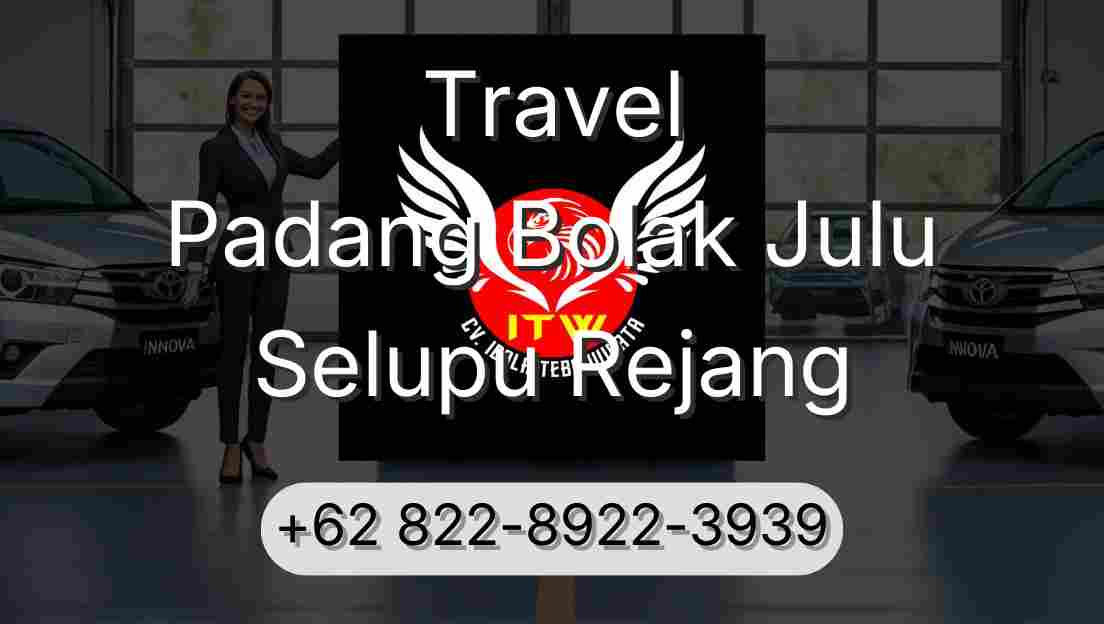 Travel Padang Bolak Julu Selupu Rejang