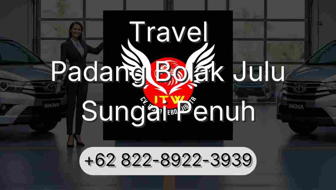 Travel Padang Bolak Julu Sungai Penuh