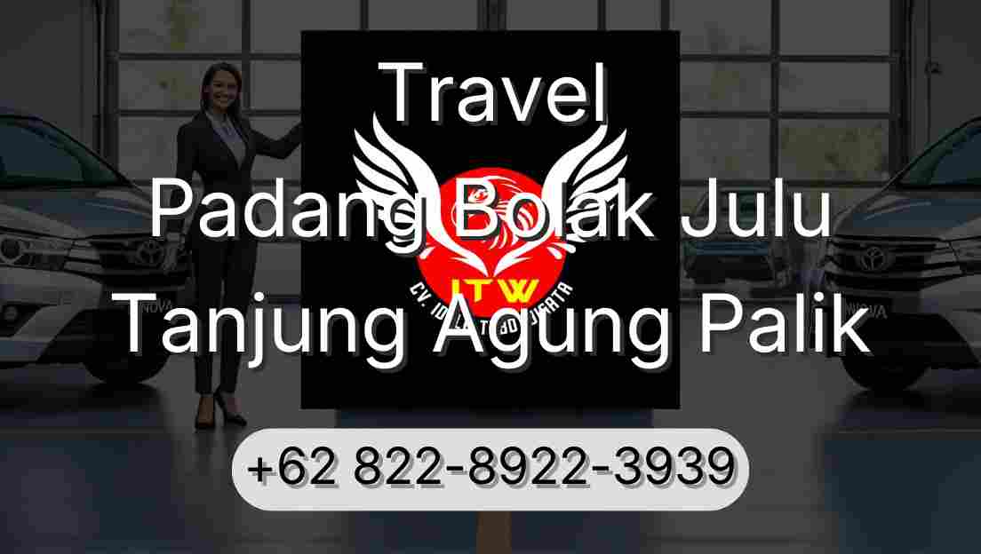 Travel Padang Bolak Julu Tanjung Agung Palik