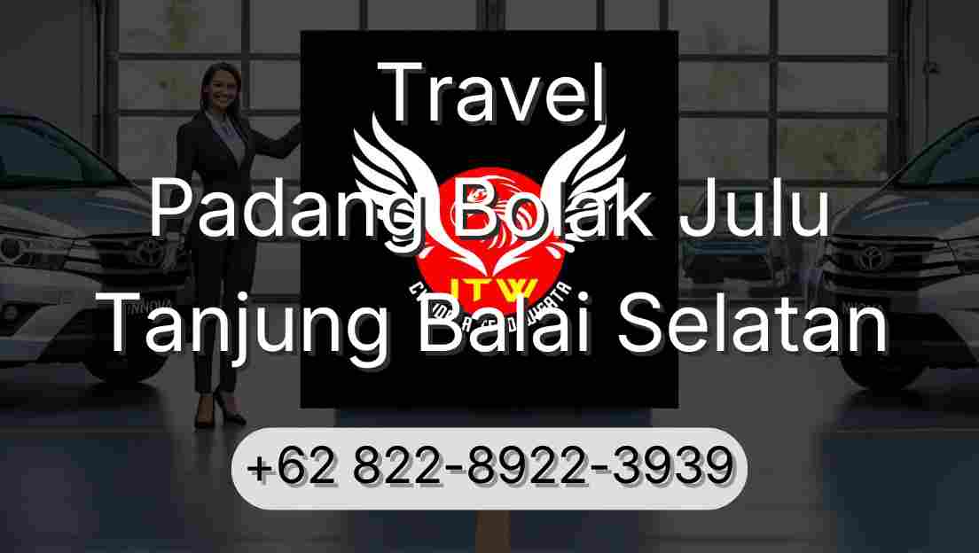 Travel Padang Bolak Julu Tanjung Balai Selatan
