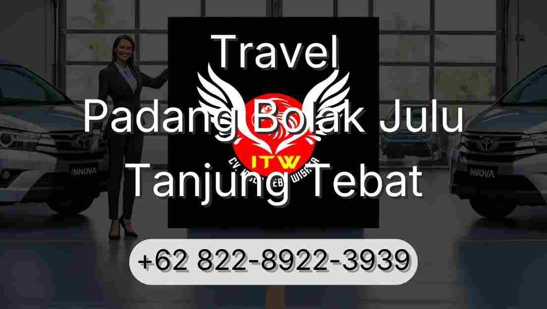 Travel Padang Bolak Julu Tanjung Tebat