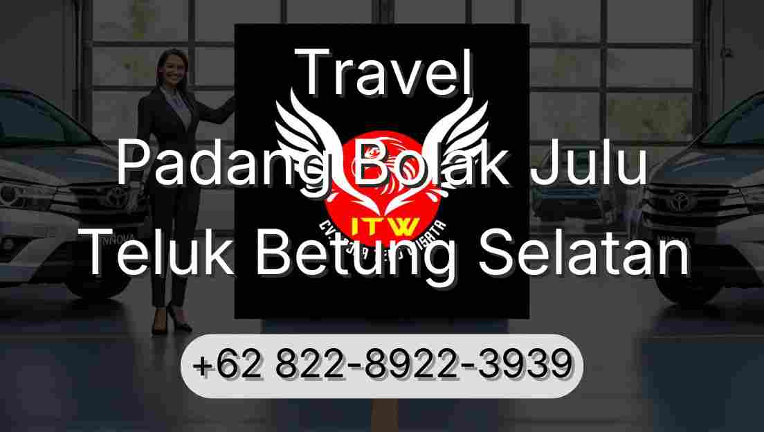 Travel Padang Bolak Julu Teluk Betung Selatan