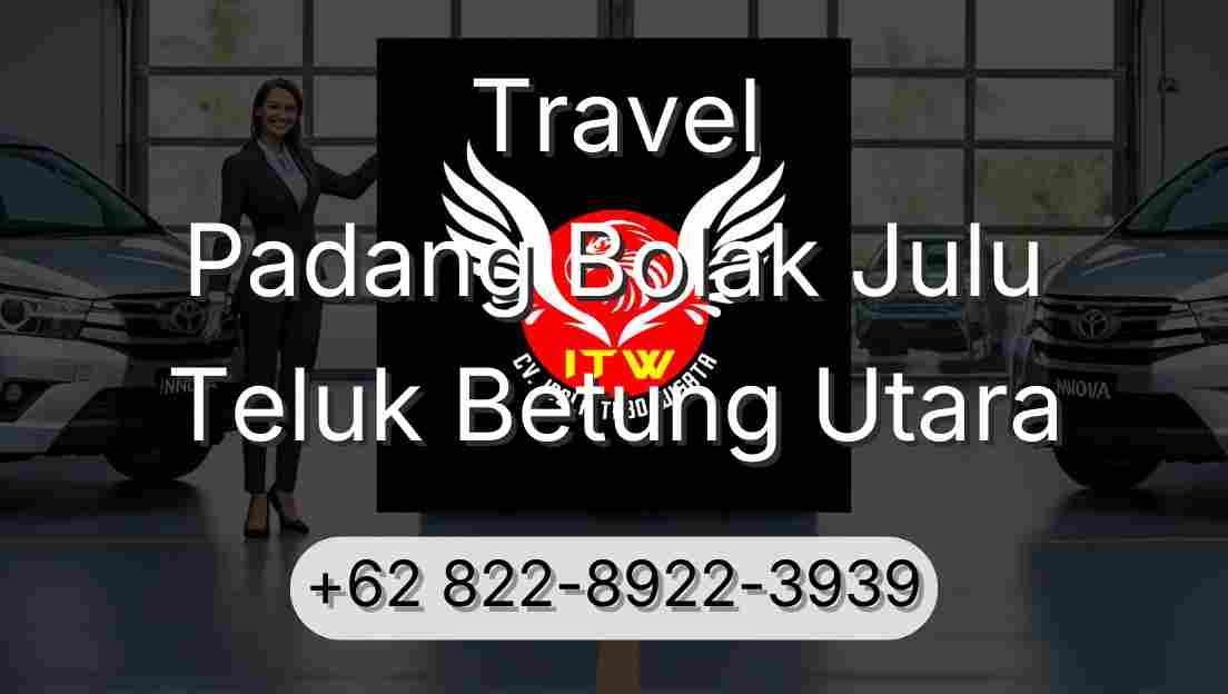 Travel Padang Bolak Julu Teluk Betung Utara