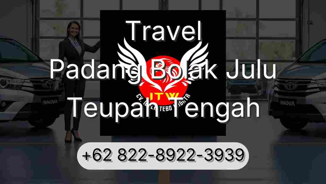 Travel Padang Bolak Julu Teupah Tengah