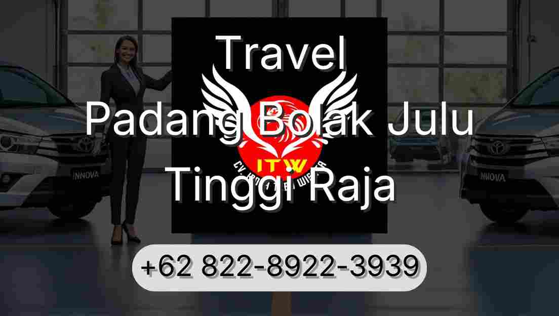 Travel Padang Bolak Julu Tinggi Raja
