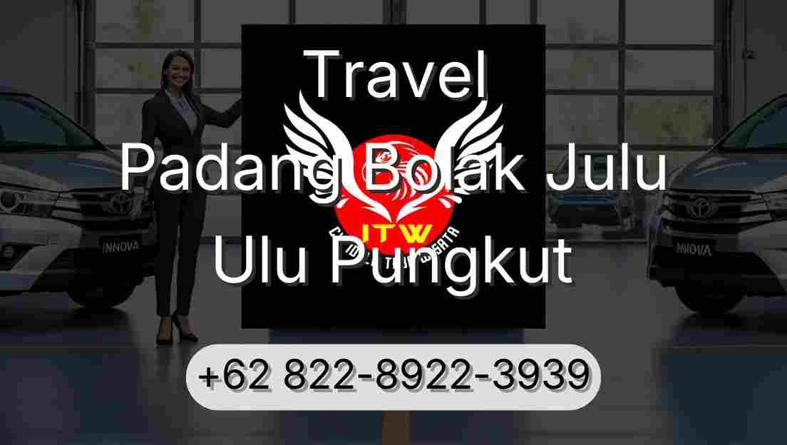 Travel Padang Bolak Julu Ulu Pungkut