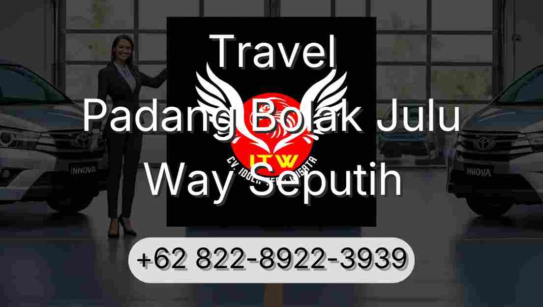 Travel Padang Bolak Julu Way Seputih