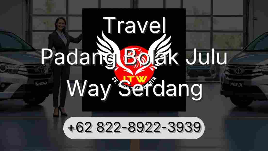 Travel Padang Bolak Julu Way Serdang
