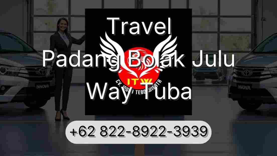 Travel Padang Bolak Julu Way Tuba