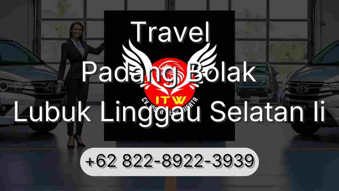 Travel Padang Bolak Lubuk Linggau Selatan Ii