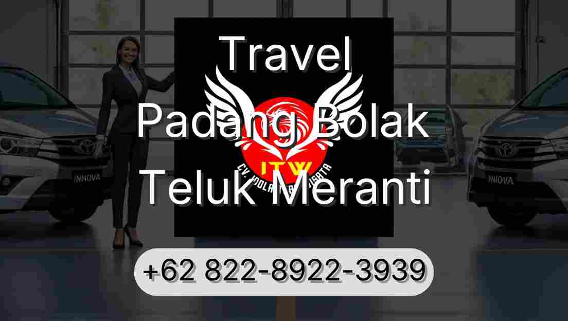 Travel Padang Bolak Teluk Meranti