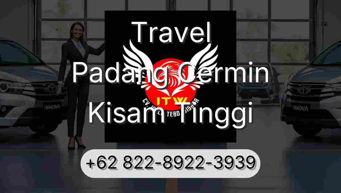 Travel Padang Cermin Kisam Tinggi