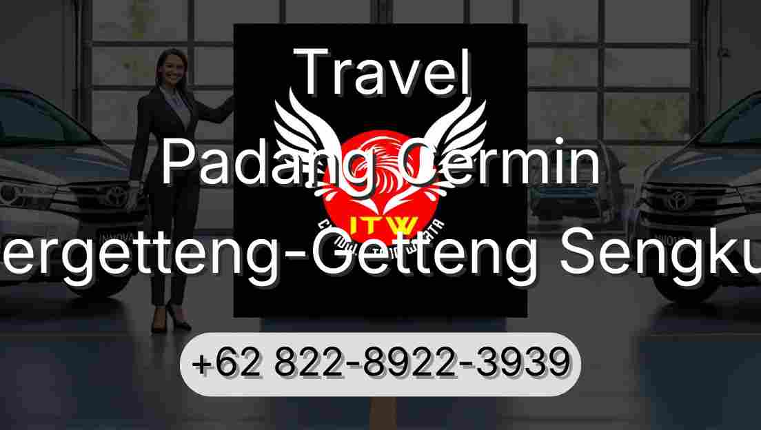 Travel Padang Cermin Pergetteng-Getteng Sengkut