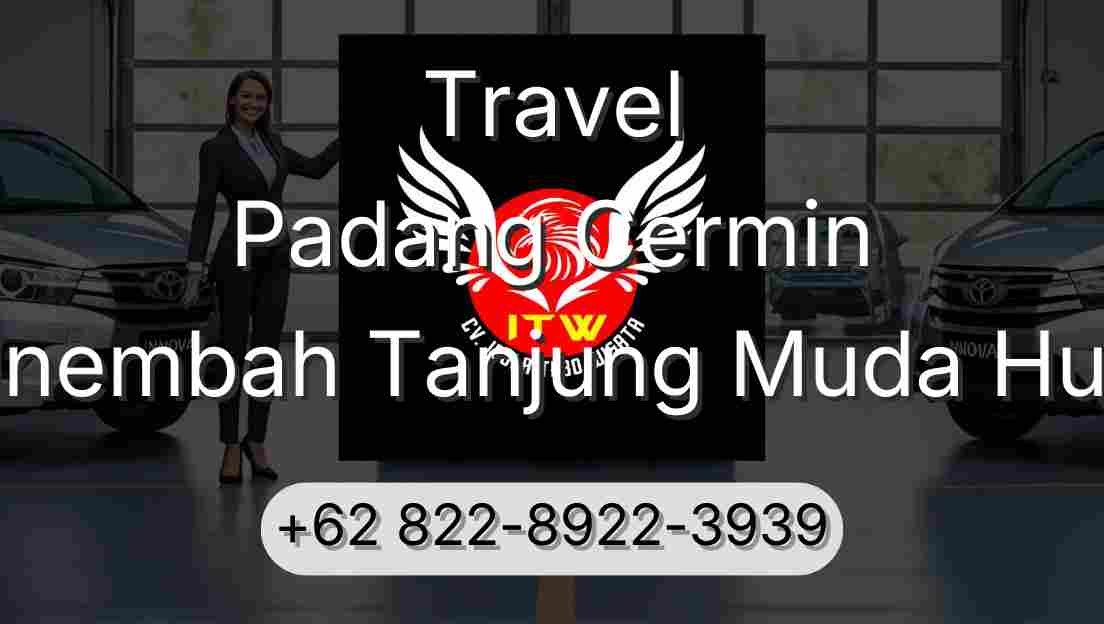 Travel Padang Cermin Sinembah Tanjung Muda Hulu