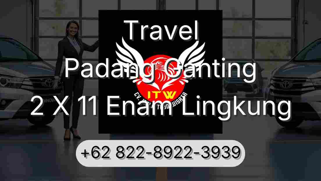 Travel Padang Ganting 2 X 11 Enam Lingkung