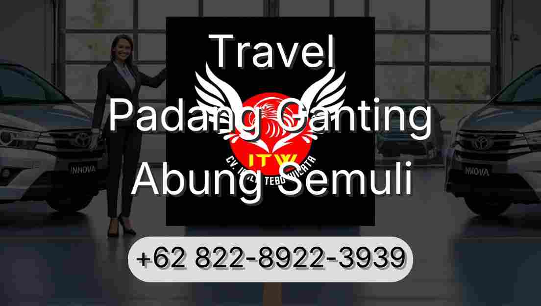 Travel Padang Ganting Abung Semuli