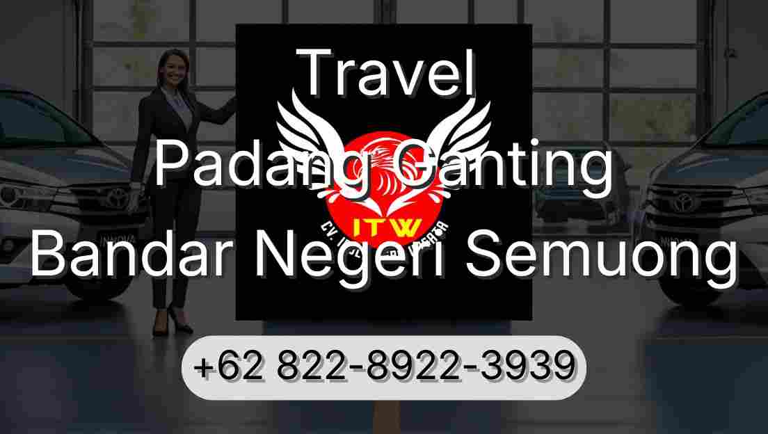 Travel Padang Ganting Bandar Negeri Semuong