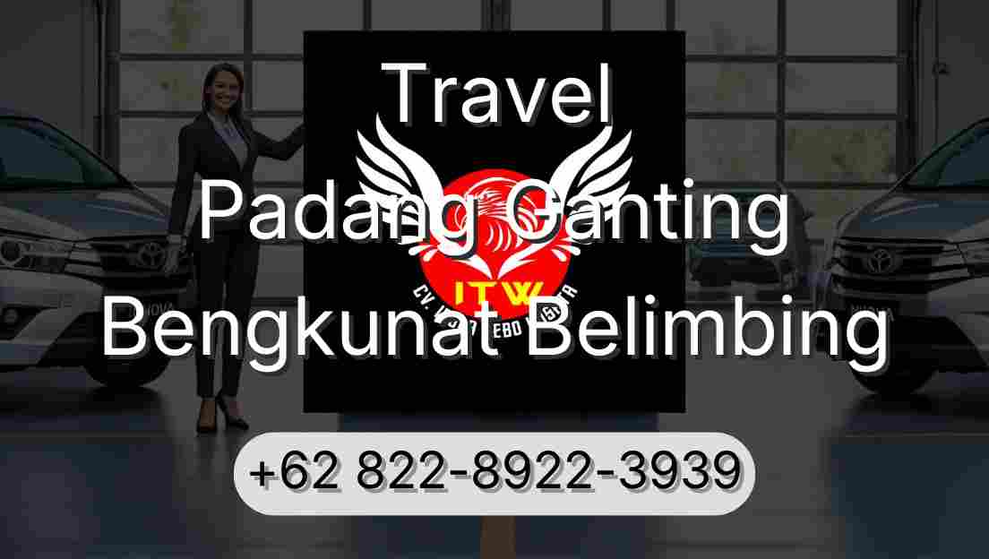 Travel Padang Ganting Bengkunat Belimbing
