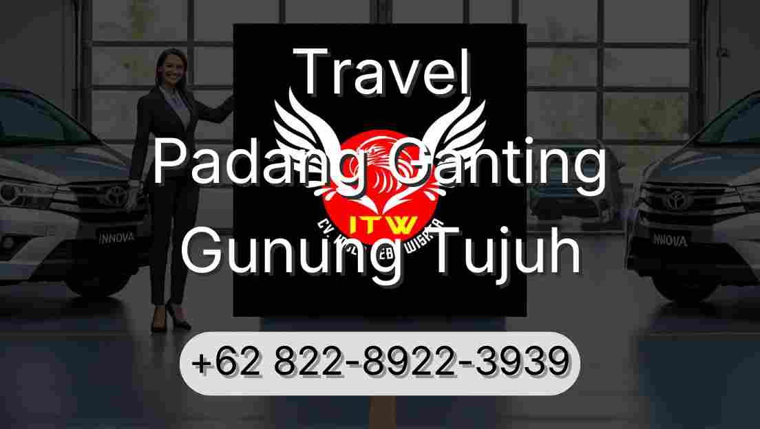 Travel Padang Ganting Gunung Tujuh