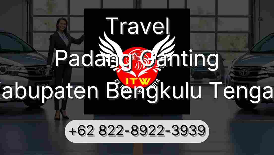 Travel Padang Ganting Kabupaten Bengkulu Tengah