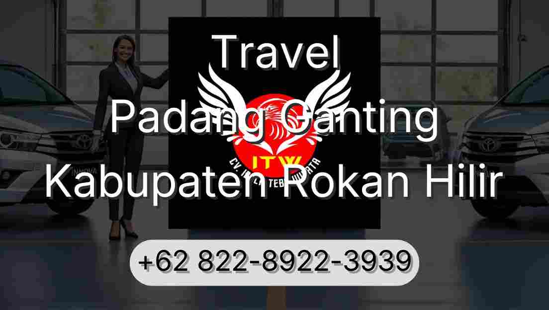 Travel Padang Ganting Kabupaten Rokan Hilir
