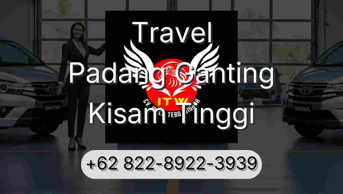 Travel Padang Ganting Kisam Tinggi